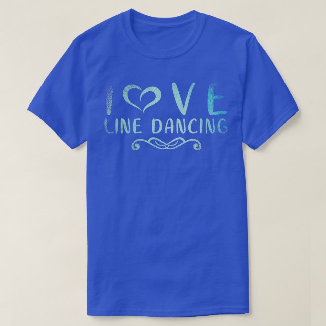 I Love Line Dancing Line Dance  T-Shirt (Design Front)