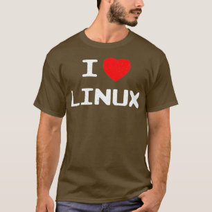 I Love Linu Nerd Geek Sysadmin IT Person Gift T-Shirt