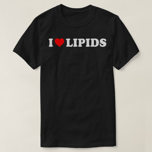 I love lipids T-Shirt (Design Front)