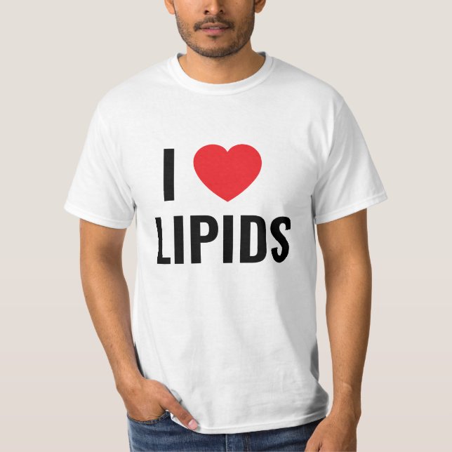 I love lipids T-Shirt (Front)