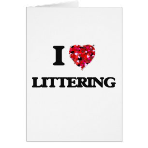 I Love Littering