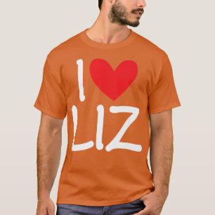 I Love Liz Name Heart Personalised Girl Woman BFF T-Shirt