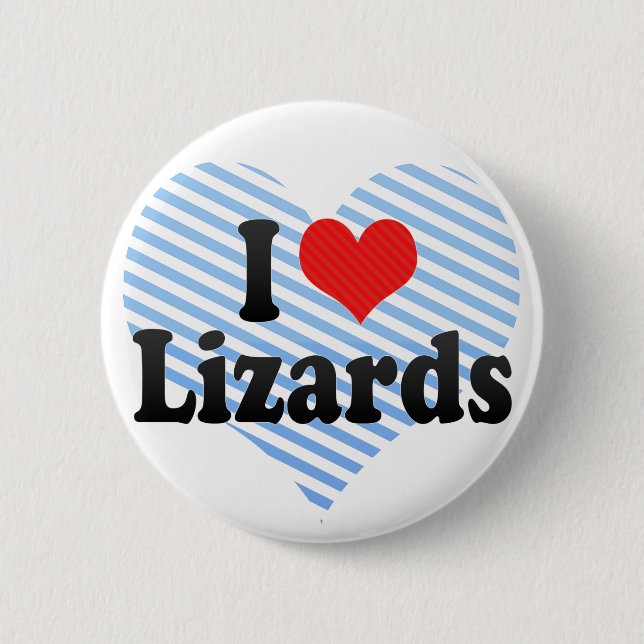 I Love Lizards 6 Cm Round Badge (Front)