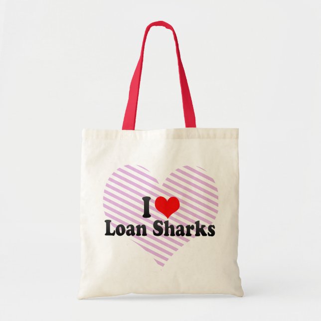 I Love Loan Sharks Tote Bag (Front)