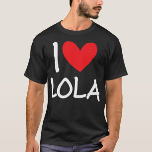 I Love Lola Name Personalised Girl Woman Bff Frien T-Shirt