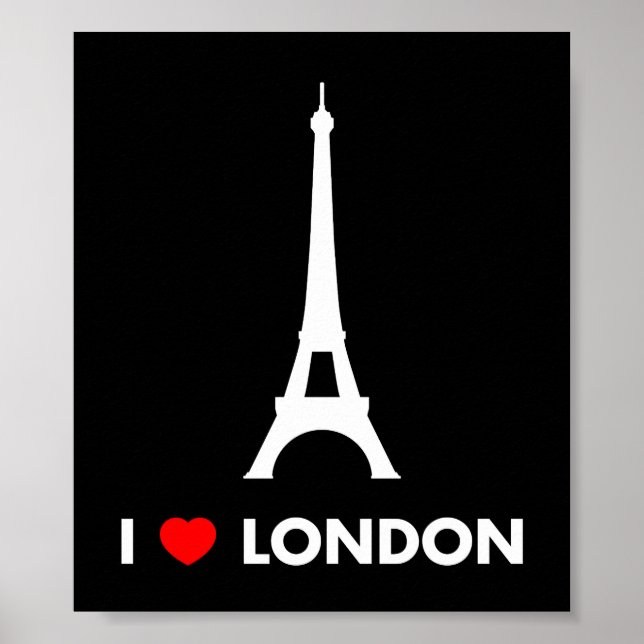 I Love London - Eiffel Tower Poster (Front)