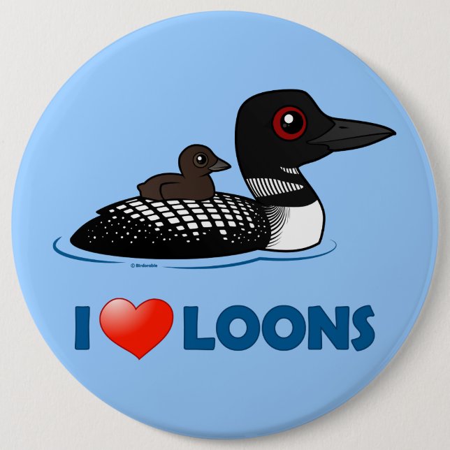 I Love Loons 6 Cm Round Badge (Front)