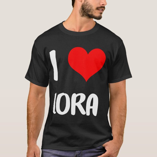 I love LORA valentine sorry ladies guys heart belo T-Shirt (Front)