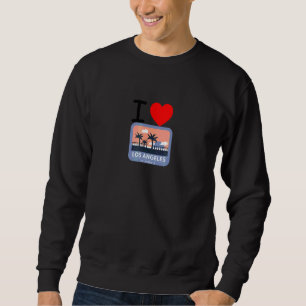 I Love Los Angeles California Cool I Heart LA Sweatshirt