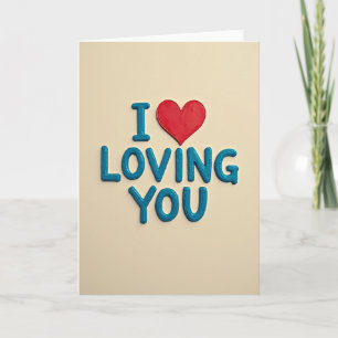 I Love Loving You Card