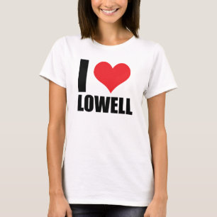 I love Lowell T-Shirt
