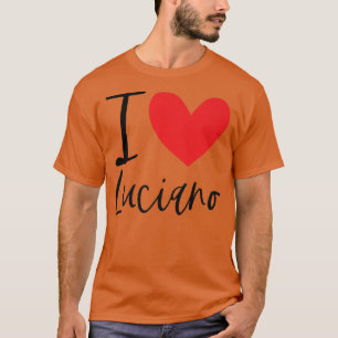 I Love Luciano Name Heart Personalised Men Guy BFF T-Shirt