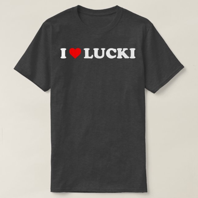 i love lucki  Heart Lucki  T-Shirt (Design Front)