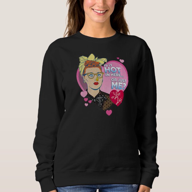 I Love Lucy Hot Sweatshirt (Front)