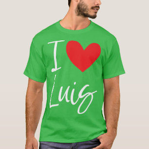 I Love Luis Name Personalised Boy Man BFF Friend H T-Shirt