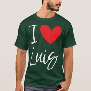 I Love Luis Name Personalised Boy Man BFF Friend H T-Shirt