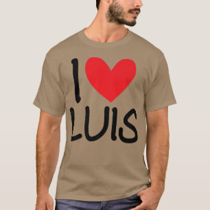 I Love Luis Name Personalised Men Guy BFF Friend H T-Shirt