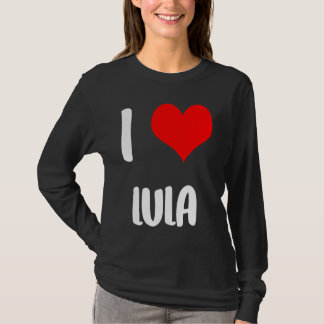 I love LULA valentine sorry ladies guys heart belo T-Shirt