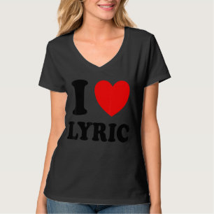 I Love Lyric T-Shirt