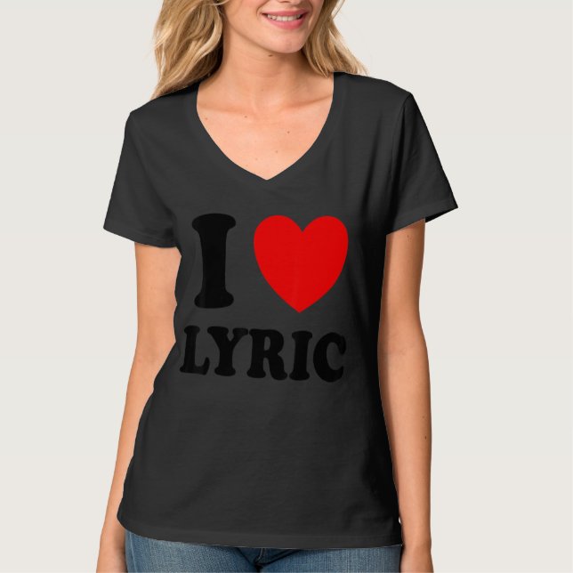I Love Lyric T-Shirt (Front)