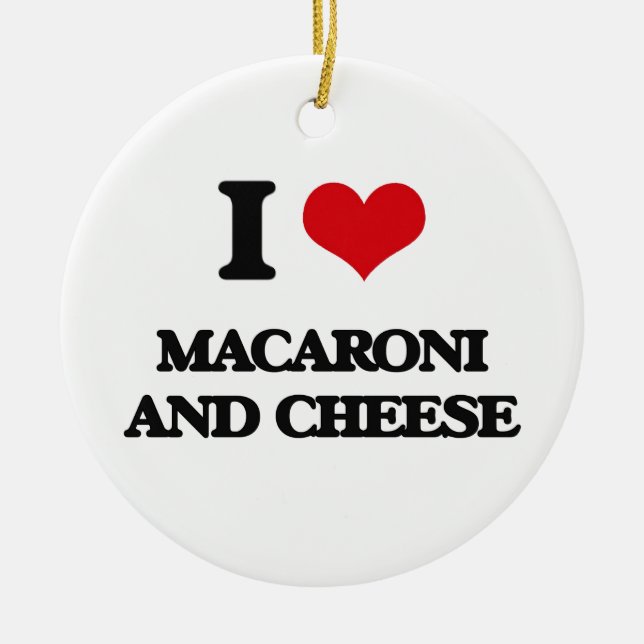 I love Macaroni And Cheese Ceramic Tree Decoration (Front)