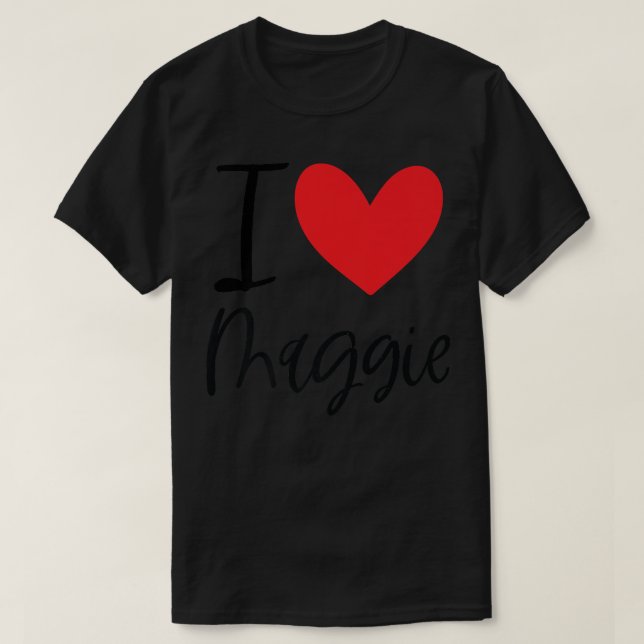 I Love Maggie Name Personalized Girl Woman Bff Fri T-Shirt (Design Front)