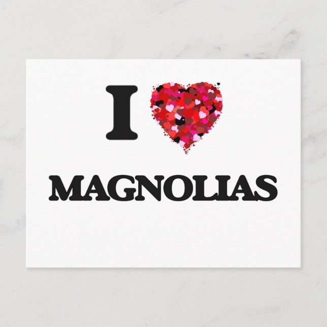 I Love Magnolias Postcard (Front)