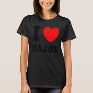 I Love Major T-Shirt