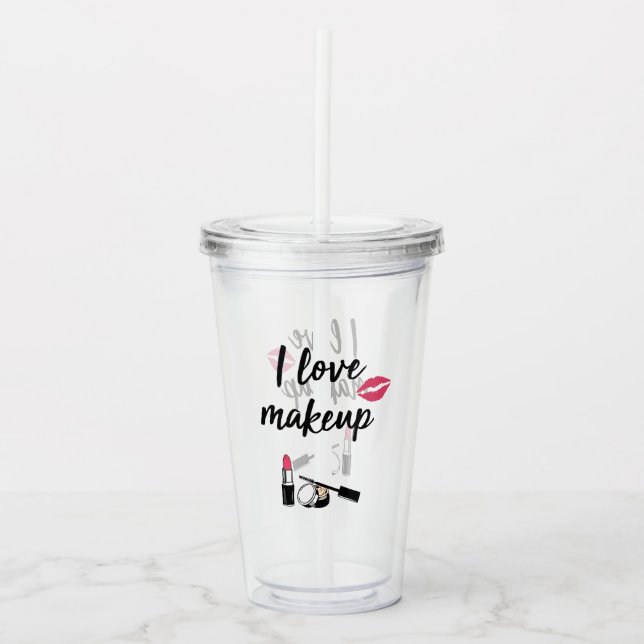 I Love Makeup Acrylic Tumbler (Front)