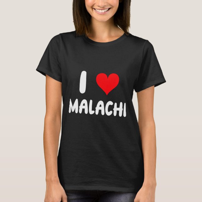 I Love Malachi - Heart - Name  T-Shirt (Front)