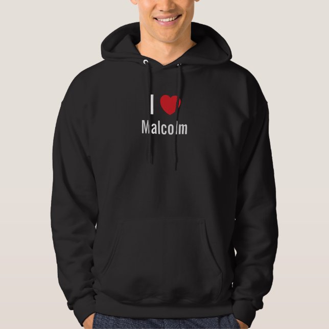 I love Malcolm Hoodie (Front)