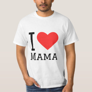 I love mama T-Shirt