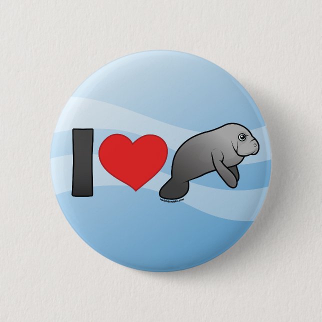I Love Manatees 6 Cm Round Badge (Front)