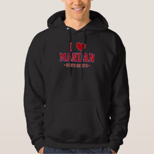 I Love Mandan North Dakota Hoodie