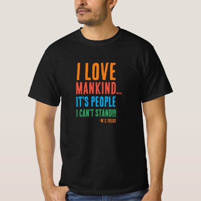I Love Mankind... T-Shirt (Front)