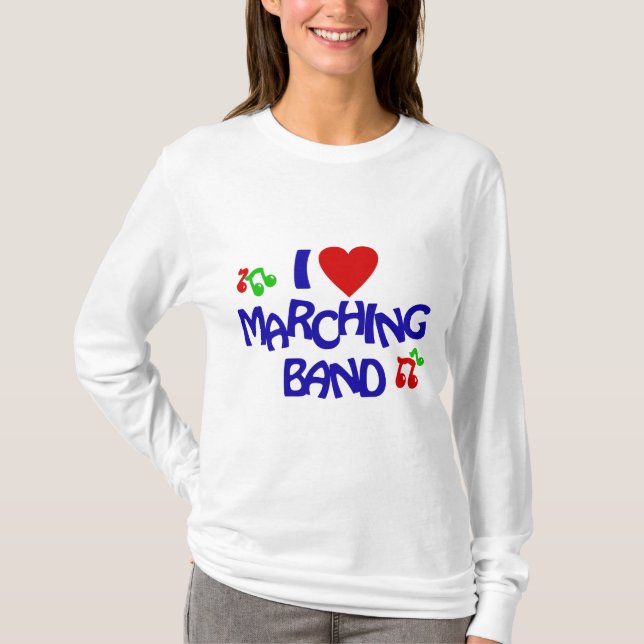I Love Marching Band T-Shirt (Front)