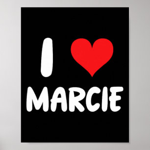 I Love Marcie - Heart - Name Poster