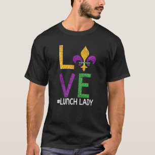 I Love Mardi Gras Lunch Lady Cute Mardi Gras Love T-Shirt