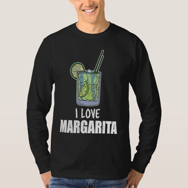 I Love Margarita Cocktail Liquor Drinker T-Shirt (Front)