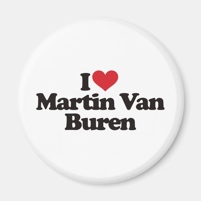 I Love Martin Van Buren Magnet (Front)
