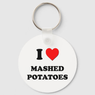 I Love Mashed Potatoes ( Food ) Key Ring