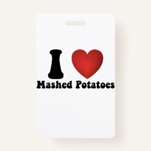 I Love Mashed Potatoes Thanksgiving Dinner Gift ID Badge