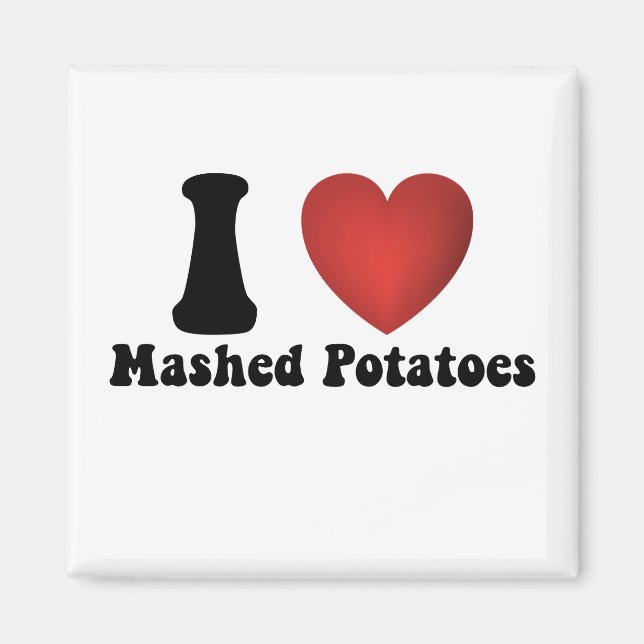 I Love Mashed Potatoes Thanksgiving Dinner Gift Magnet (Front)