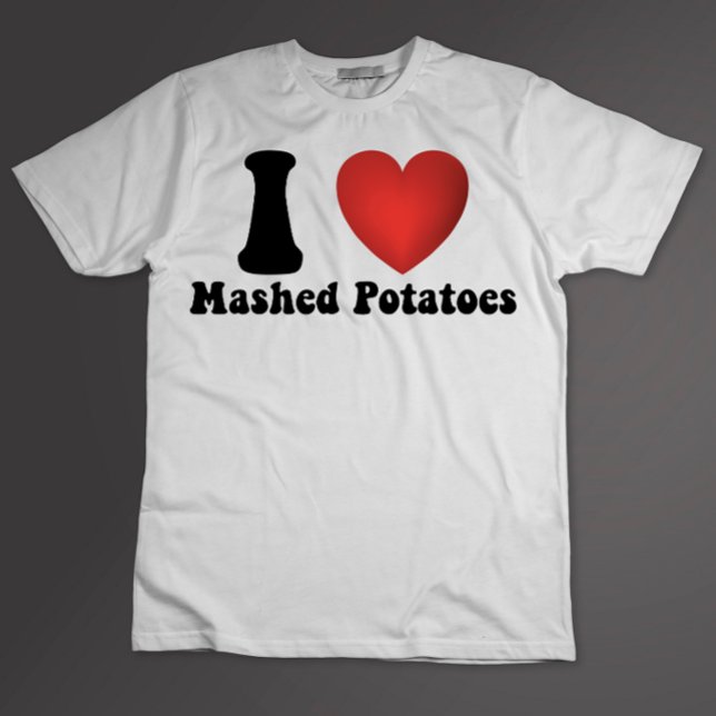 I Love Mashed Potatoes Thanksgiving Dinner Gift T-Shirt (Creator Uploaded)