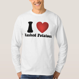 I Love Mashed Potatoes Thanksgiving Dinner Gift T-Shirt