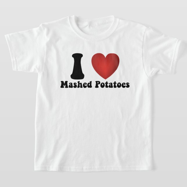 I Love Mashed Potatoes Thanksgiving Dinner Gift T-Shirt (Laydown)