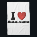 I Love Mashed Potatoes Thanksgiving Dinner Gift Tea Towel<br><div class="desc">I Love Mashed Potatoes Thanksgiving Dinner Gift</div>