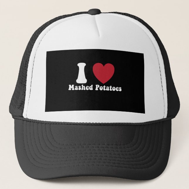 I Love Mashed Potatoes Thanksgiving Dinner Gift Trucker Hat (Front)
