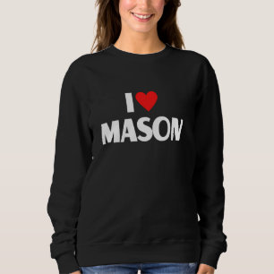 I Love Mason  I Heart Mason Sweatshirt