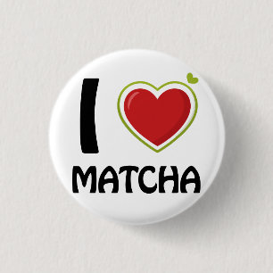 I love Matcha T-Shirt 3 Cm Round Badge